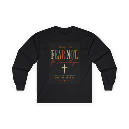 Fear Not Isaiah 41:10 Long Sleeve Tee — Christian Faith Cross Shirt