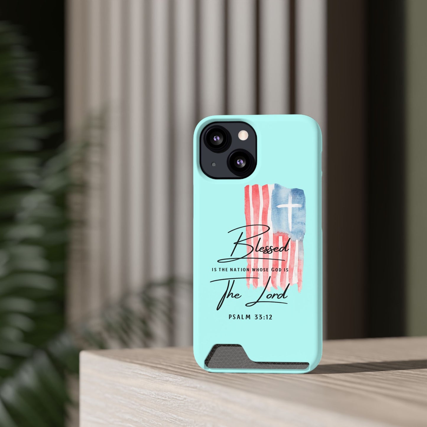 Blessed The Lord Phone Case with Card Holder — Psalm 33:12 Christian Wallet Case