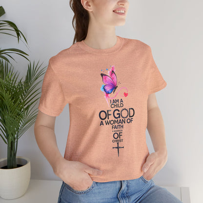 Faith Butterfly T-Shirt – "I Am a Child of God, A Woman of Faith" Christian Tee