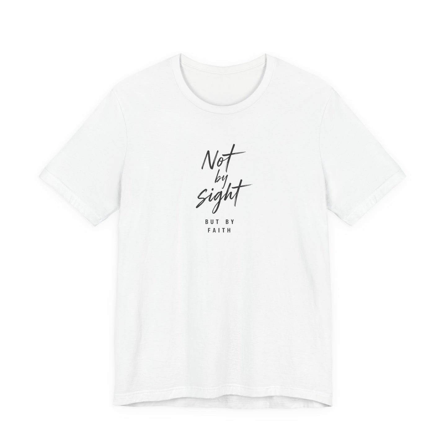 Faith T-Shirt — "Not by Sight but by Faith" Christian Graphic Tee