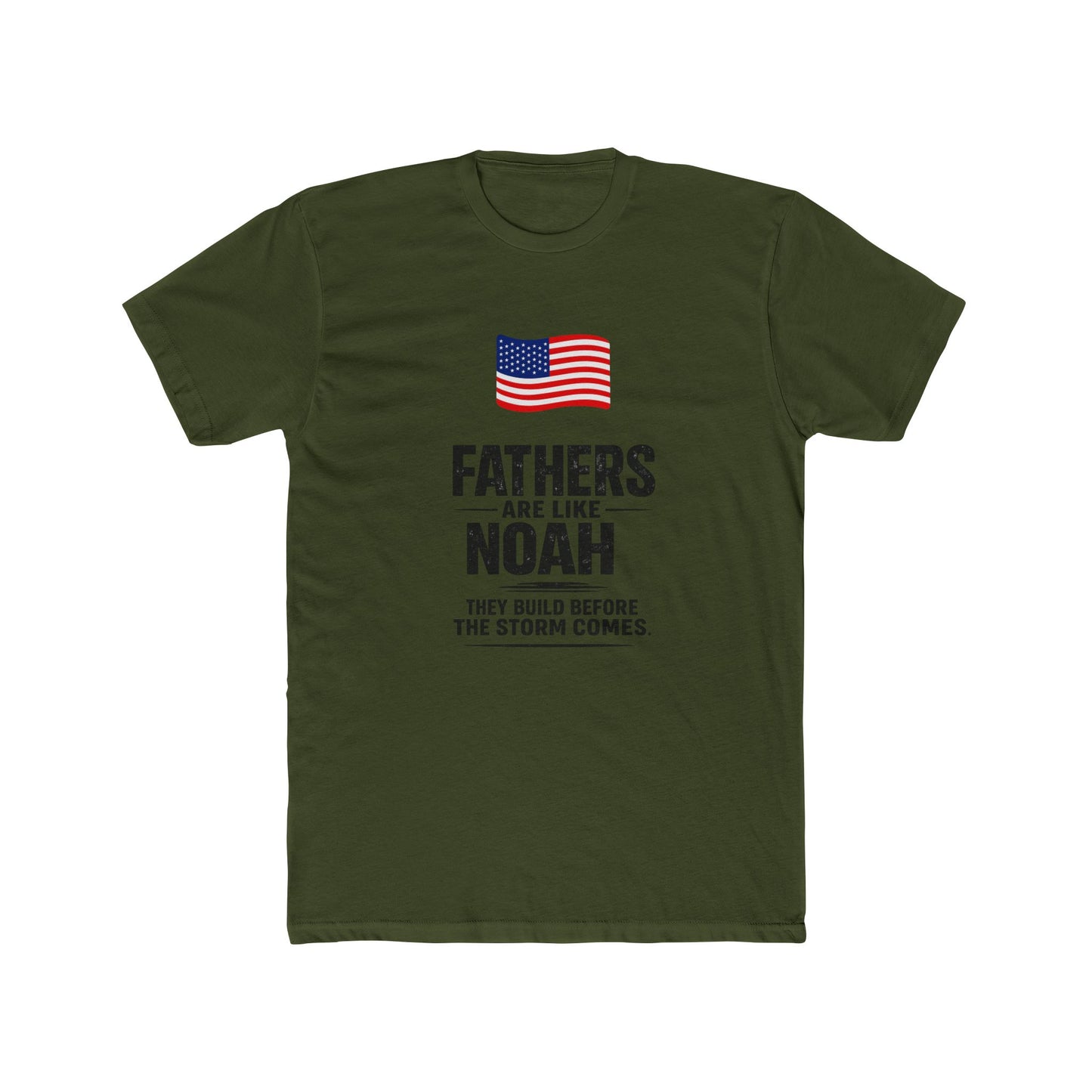 Father’s Day T-Shirt — "Fathers Are Like Noah" Patriotic Dad Tee