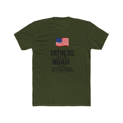 Father’s Day T-Shirt — "Fathers Are Like Noah" Patriotic Dad Tee