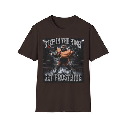 Step in the Ring T-Shirt — 'Get Frostbite' Wrestling Graphic Tee