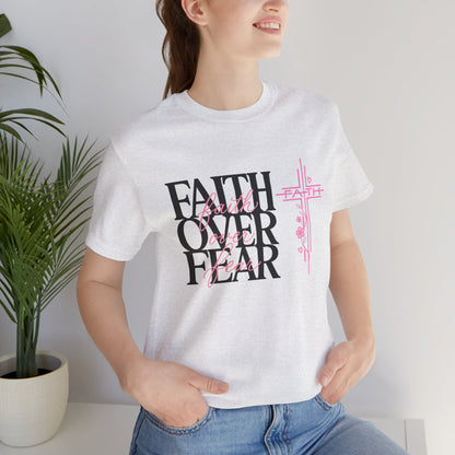 Faith Over Fear T-Shirt — Inspirational Christian Graphic Tee