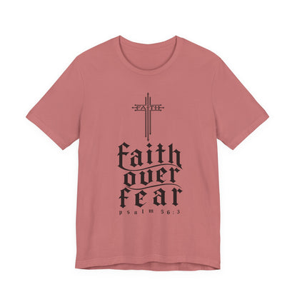 Faith Over Fear T-Shirt — Psalm 56:3 Cross Christian Tee