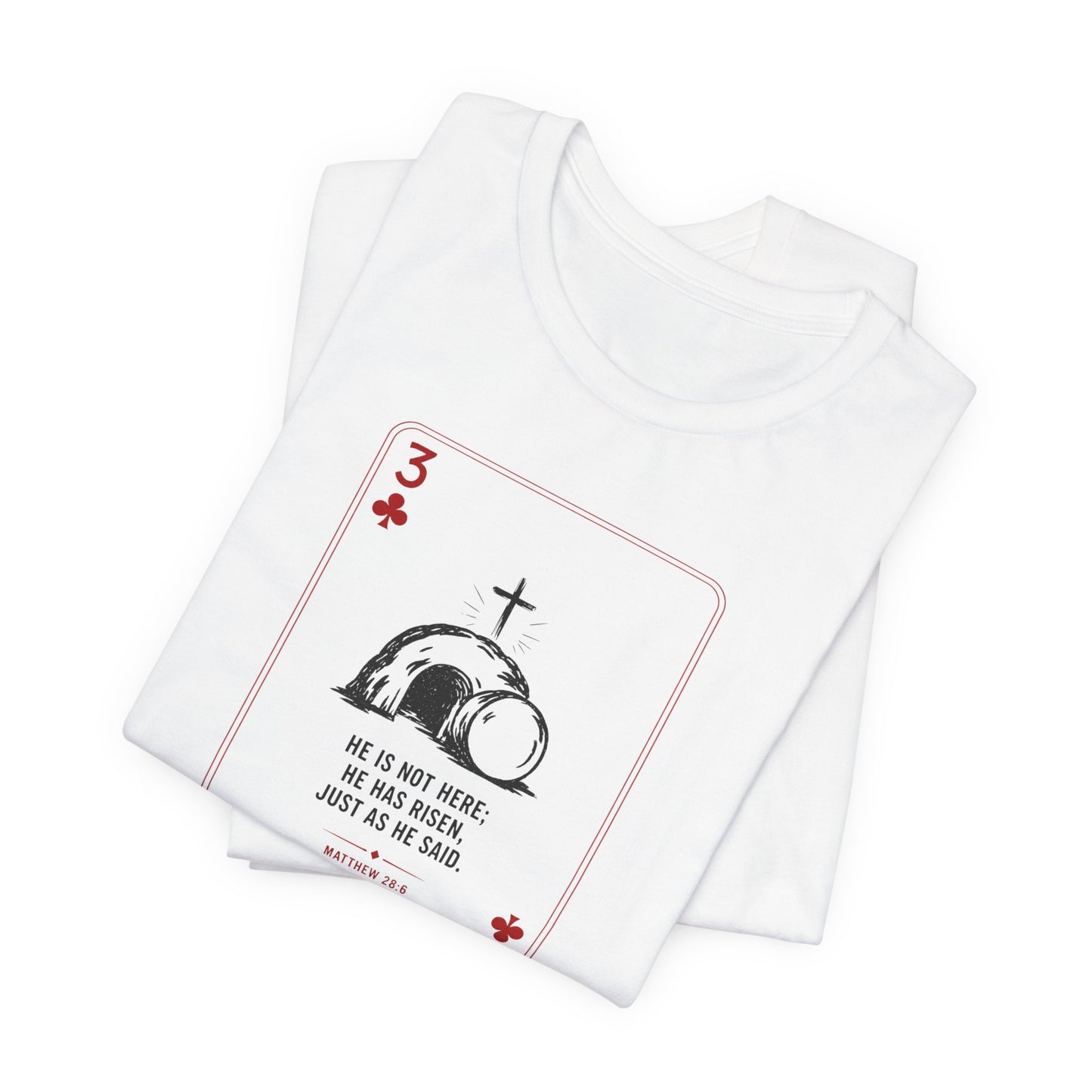 3 of Clubs Tee - Vintage Playing Card Jesus Design ("He Is Not Here He Has Risen")