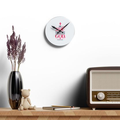 Acrylic Wall Clock — "Be Still and Know That I Am God" Psalm 46:10 Christian Home Decor
