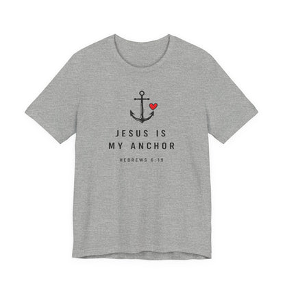 Jesus Is My Anchor T-Shirt — Hebrews 6:19 Faith Tee