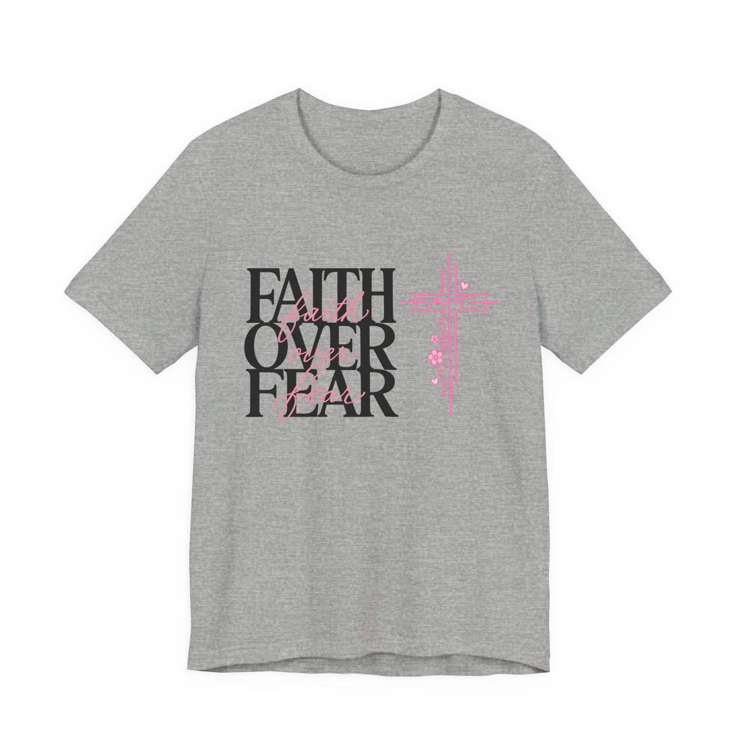 Faith Over Fear T-Shirt — Inspirational Christian Graphic Tee