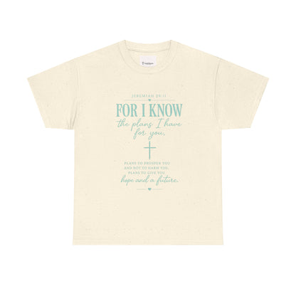 Scripture T-Shirt - "For I Know the Plans I Have for You" Inspirational Faith Tee