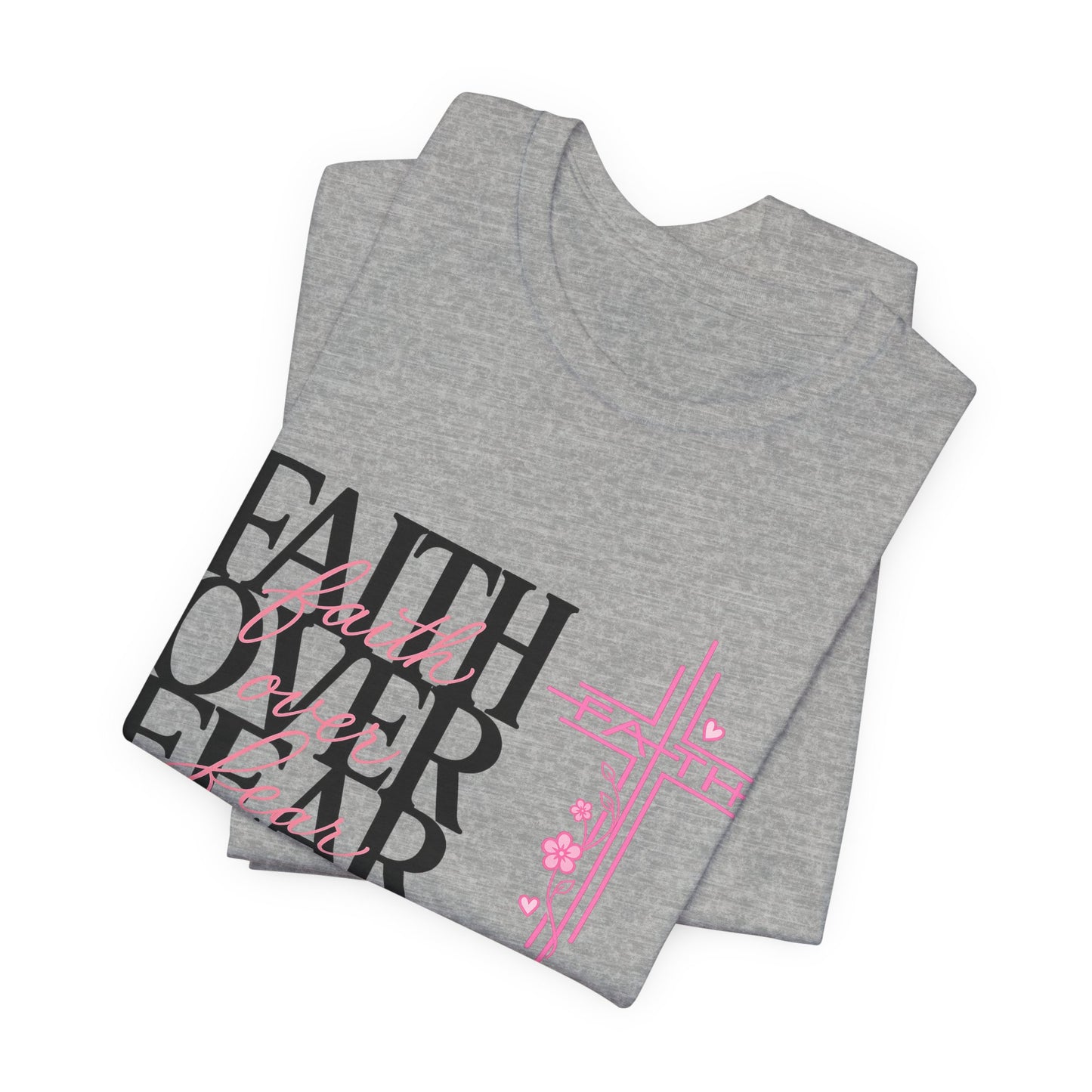 Faith Over Fear T-Shirt — Inspirational Christian Graphic Tee
