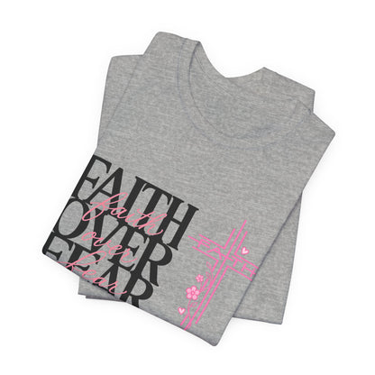 Faith Over Fear T-Shirt — Inspirational Christian Graphic Tee