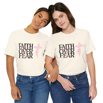 Faith Over Fear T-Shirt — Inspirational Christian Graphic Tee