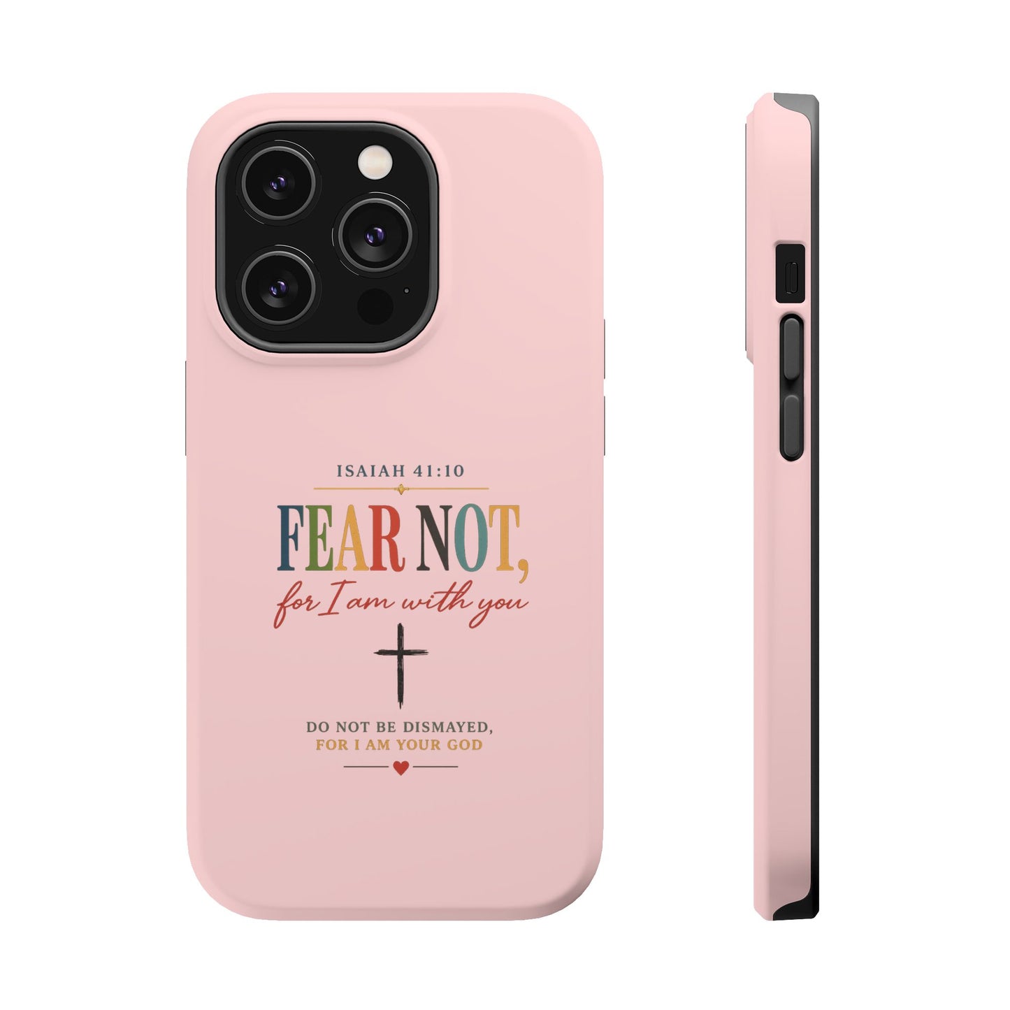 Fear Not Isaiah 41:10 Pink Magnetic Impact Phone Case
