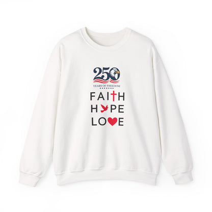 Faith Hope Love Crewneck Sweatshirt — 250 Years Anniversary Faith Design
