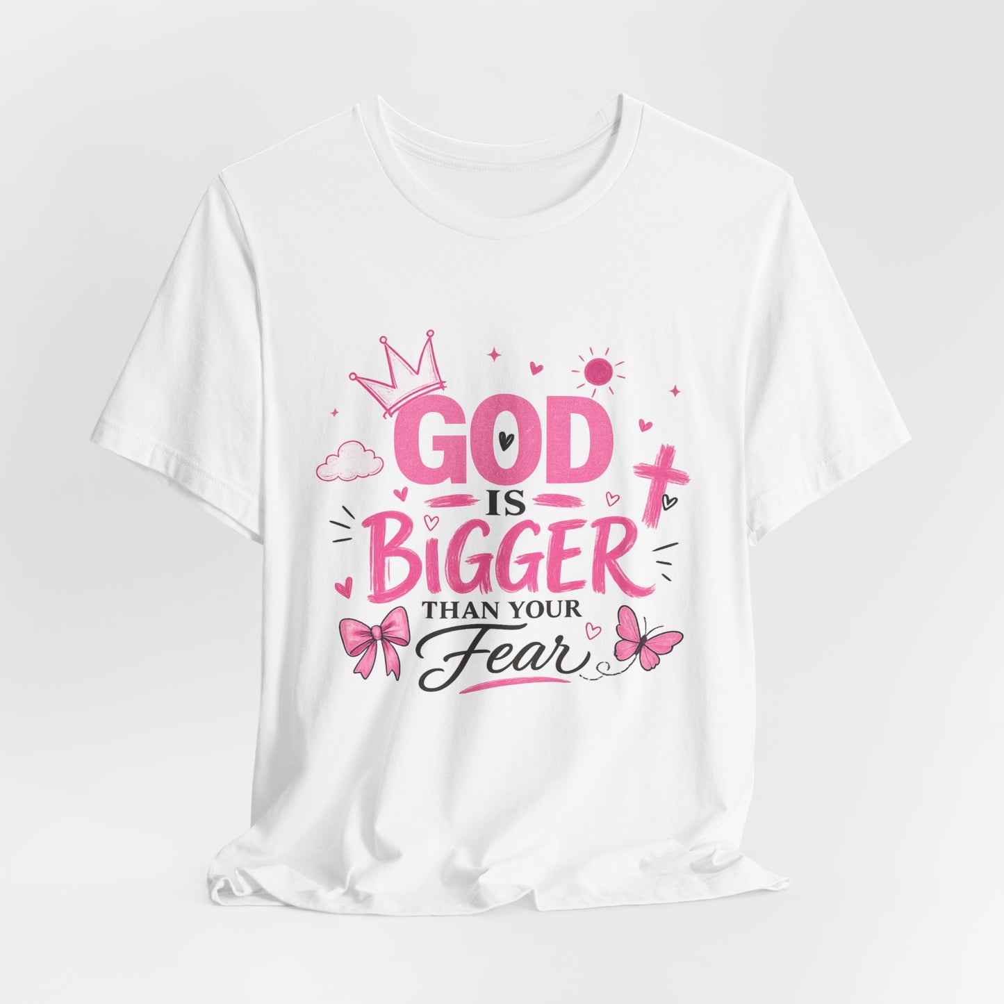 God Is Bigger Than Your Fear T-Shirt — Inspirational Christian Faith Tee (Pink Butterfly Design)