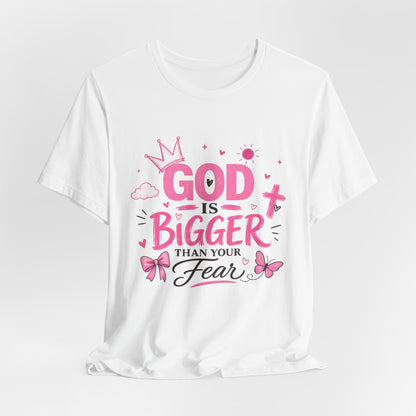 God Is Bigger Than Your Fear T-Shirt — Inspirational Christian Faith Tee (Pink Butterfly Design)