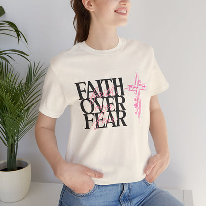 Faith Over Fear T-Shirt — Inspirational Christian Graphic Tee