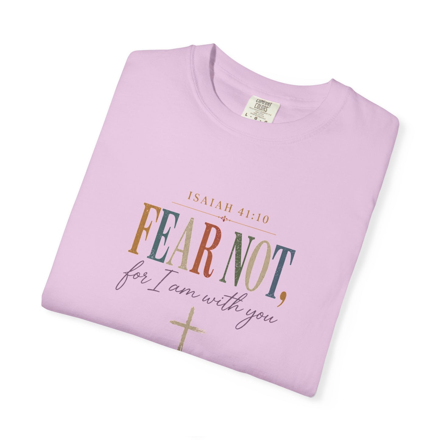 Fear Not For I Am With You Bible Verse T-Shirt