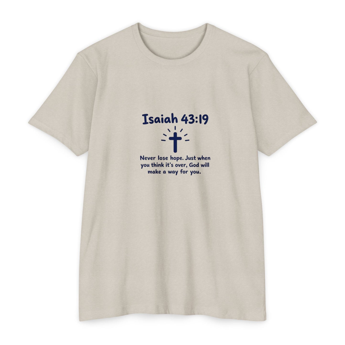 UNISEX TEE Isaiah 43:19 Faith T-Shirt — "Never Lose Hope" Inspirational Christian Tee