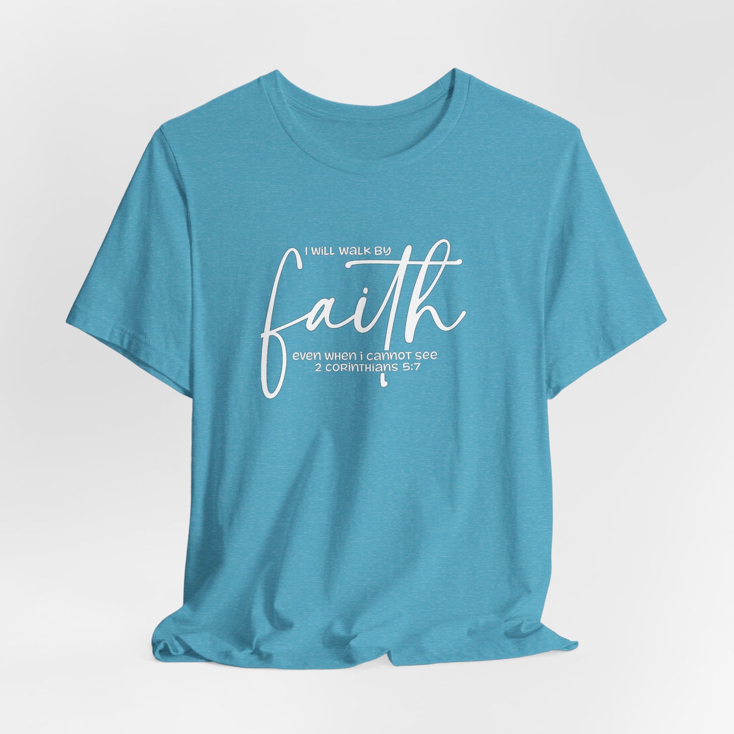 Faith Graphic Tee — "I Will Walk By Faith" Christian Inspirational T-Shirt