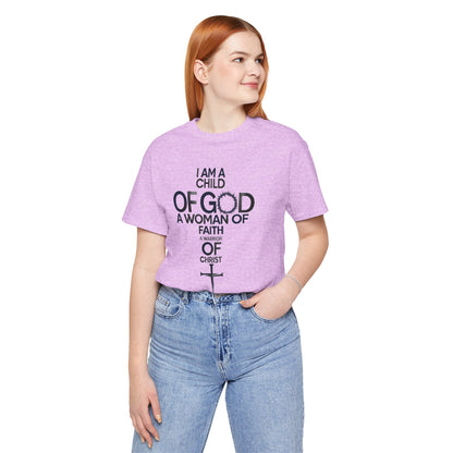 Christian Women’s Faith T‑Shirt — “I Am a Child of God, A Woman of Faith, A Warrior of Christ”