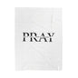 Pray Velveteen Plush Blanket — "PRAY" Faith Quote Throw for Comfort & Devotion