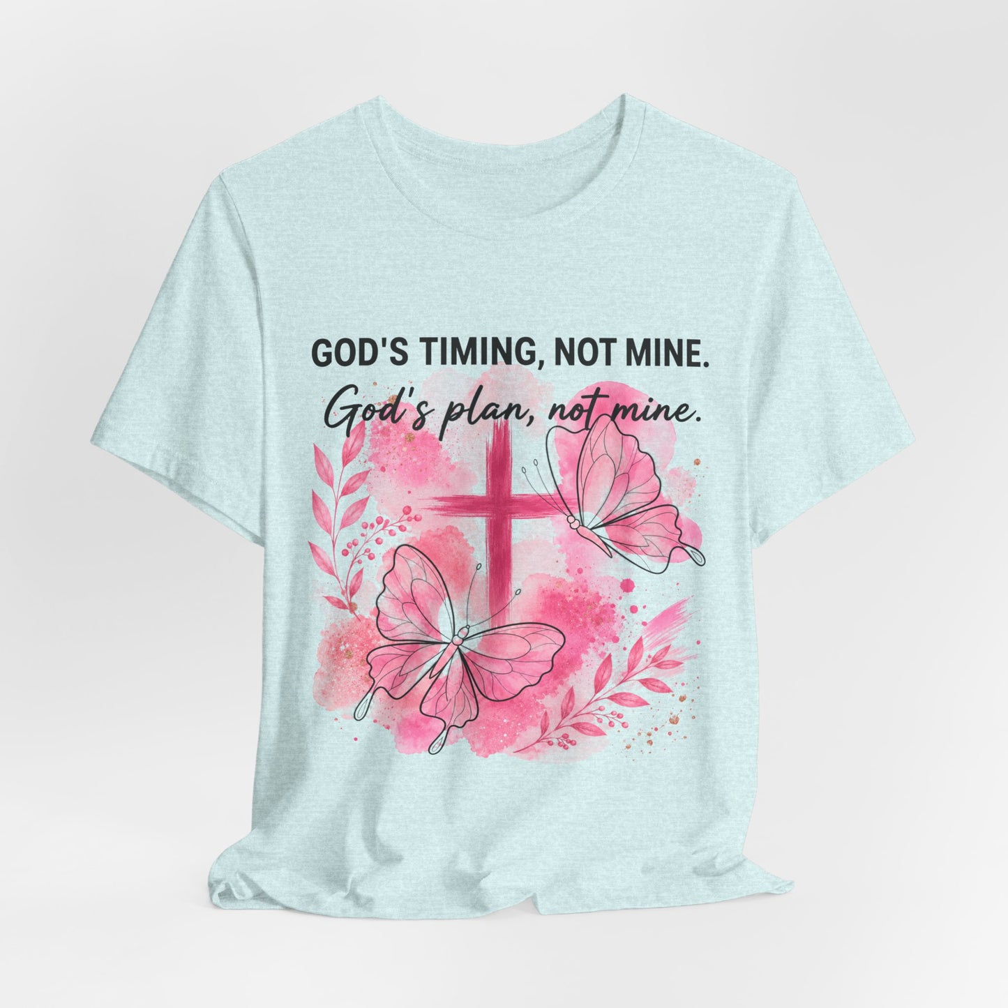God's Timing Not Mine T-Shirt — Pink Cross & Butterfly Christian Faith Tee