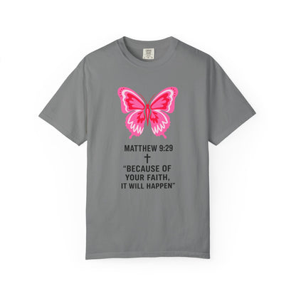 Faith Butterfly T-Shirt — Matthew 9:29 "Because of Your Faith, It Will Happen"