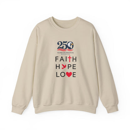 Faith Hope Love Crewneck Sweatshirt — 250 Years Anniversary Faith Design