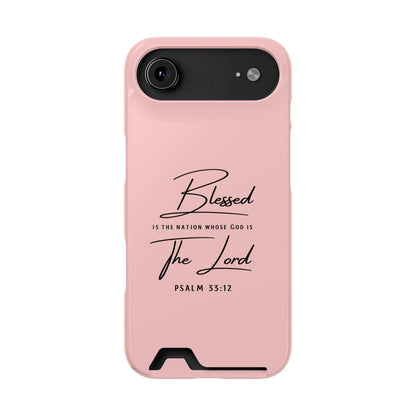 Blessed The Lord Pink Phone Case with Card Holder — Psalm 33:12 Christian Wallet Case