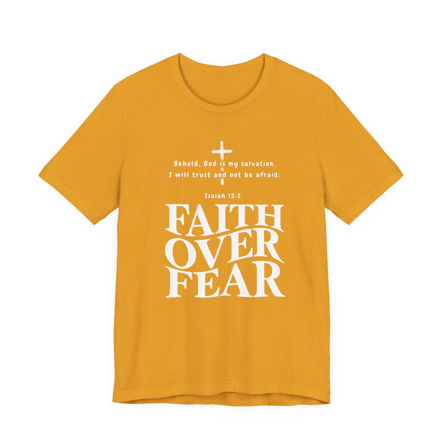 Faith Over Fear T-Shirt — Christian Inspirational Tee with Isaiah 12:2 Quote