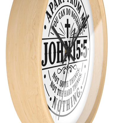 John 15:5 Inspirational Wall Clock — Apart From Me You Can Do Nothing Bible Verse Decor