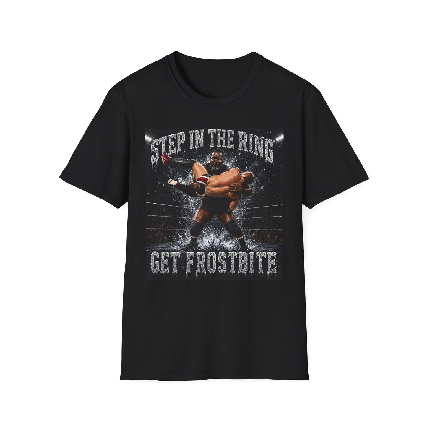 Step in the Ring T-Shirt — 'Get Frostbite' Wrestling Graphic Tee