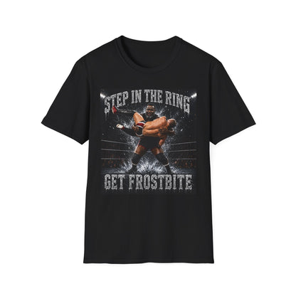 Step in the Ring T-Shirt — 'Get Frostbite' Wrestling Graphic Tee