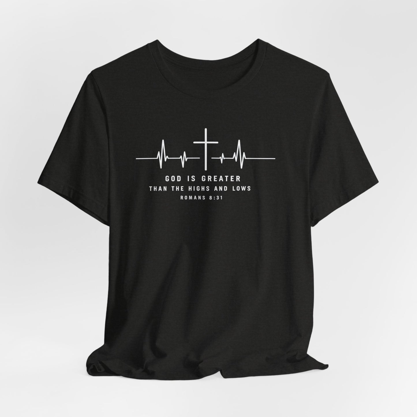 Christian Cross Heartbeat T-Shirt – "God is Greater Than the Highs and Lows" Faith Tee