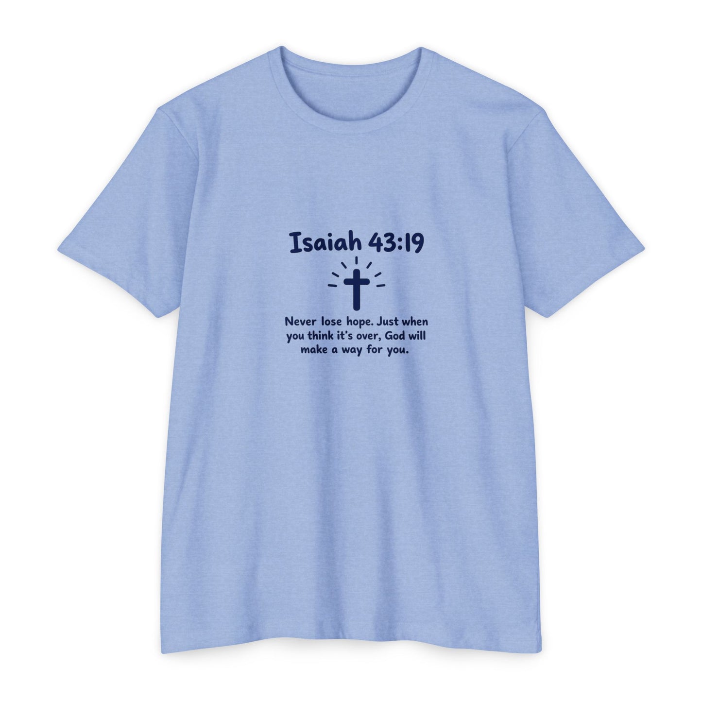 UNISEX TEE Isaiah 43:19 Faith T-Shirt — "Never Lose Hope" Inspirational Christian Tee