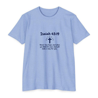 UNISEX TEE Isaiah 43:19 Faith T-Shirt — "Never Lose Hope" Inspirational Christian Tee