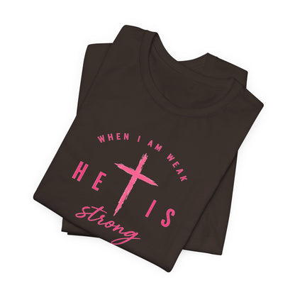 He Is Strong Tee – Christian Cross Inspirational T-Shirt (2 Corinthians 12:9)
