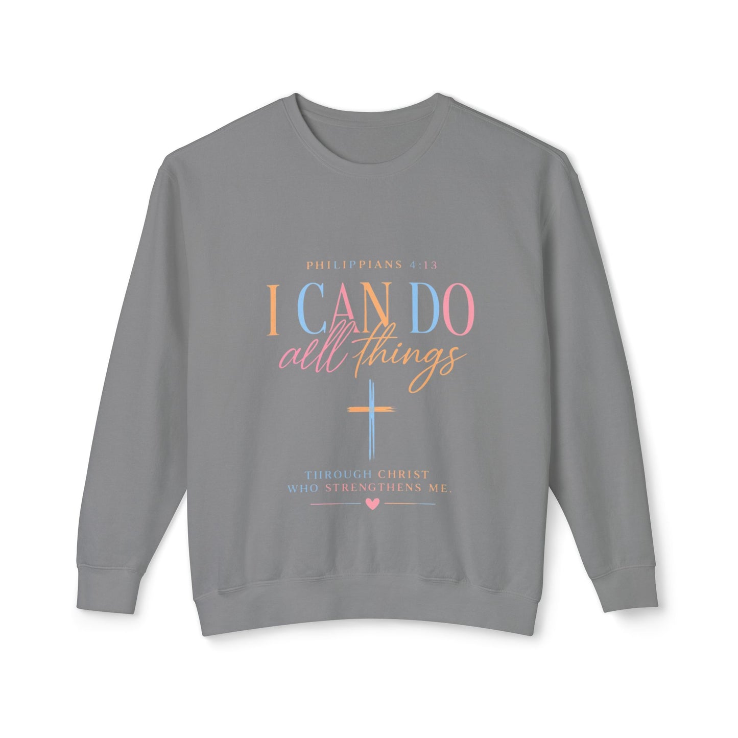 I Can Do All Things Crewneck Sweatshirt — Christian Faith & Patriotic Blessings Design