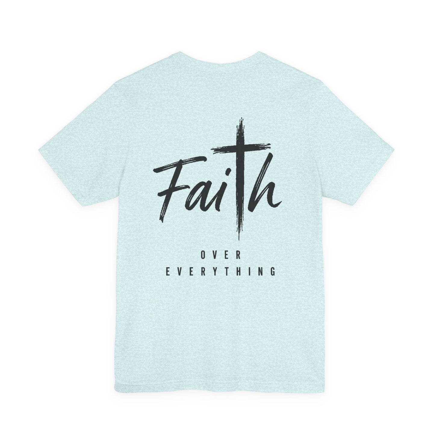 Faith Over Everything Christian Tee — "Jesus" Cross Design, John 14:6 Inspirational Shirt