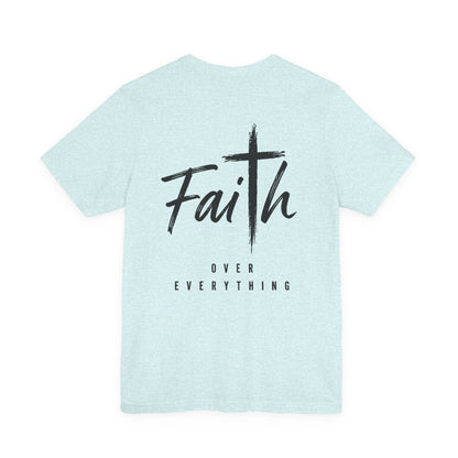 Faith Over Everything Christian Tee — "Jesus" Cross Design, John 14:6 Inspirational Shirt