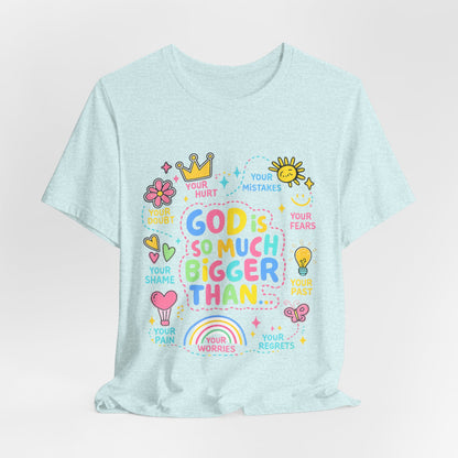 Christian T‑Shirt — "God Is So Much Bigger Than..." Pastel Faith Tee