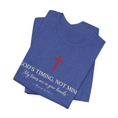 Faith Cross T‑Shirt — "God's Timing, Not Mine" Inspirational Christian Tee