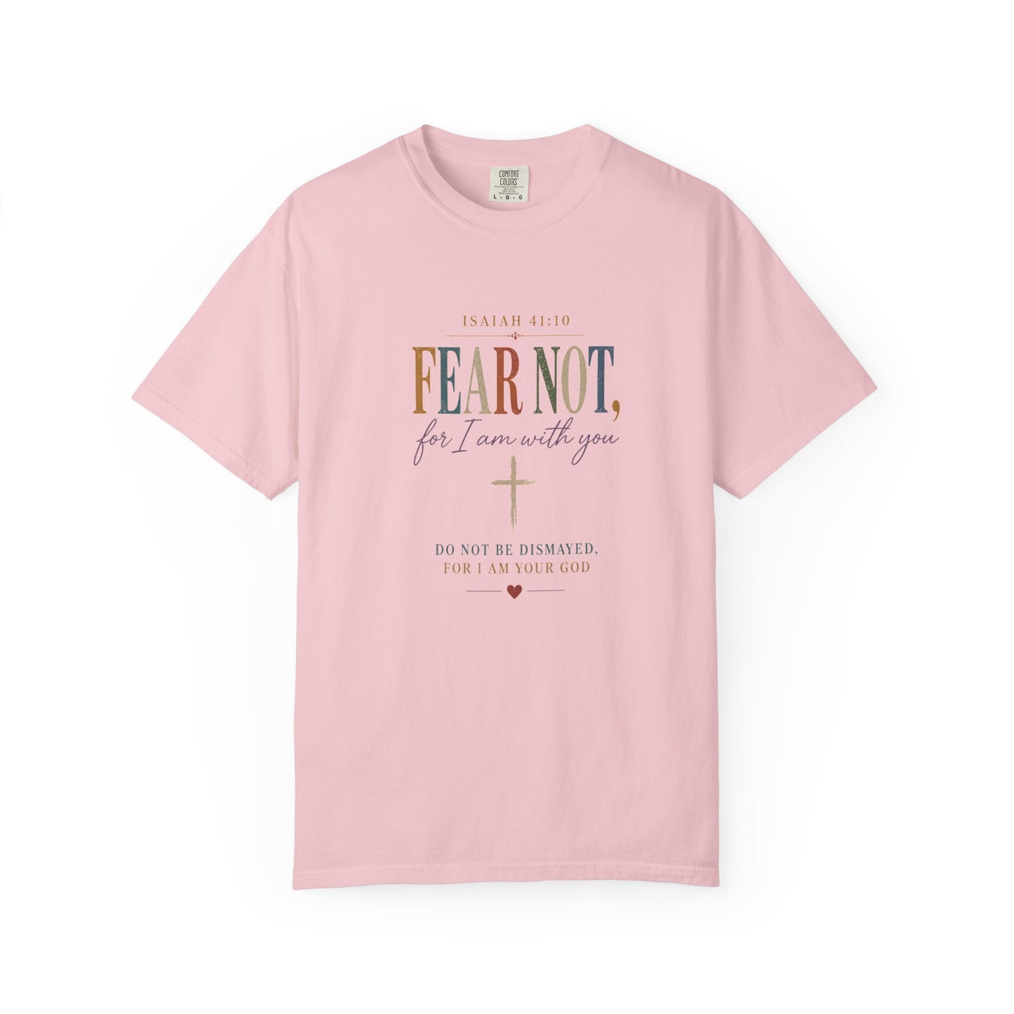 Fear Not For I Am With You Bible Verse T-Shirt