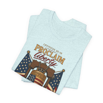 Proclaim Liberty Tee — Liberty Bell & American Flag Patriotic T-Shirt (250 Years)