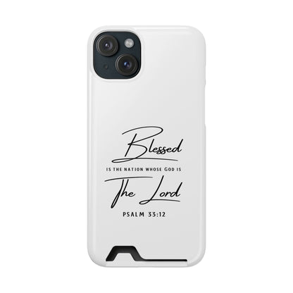 Phone Case — "Blessed is the Nation Whose God Is the Lord" Psalm 33:12 Card Holder
