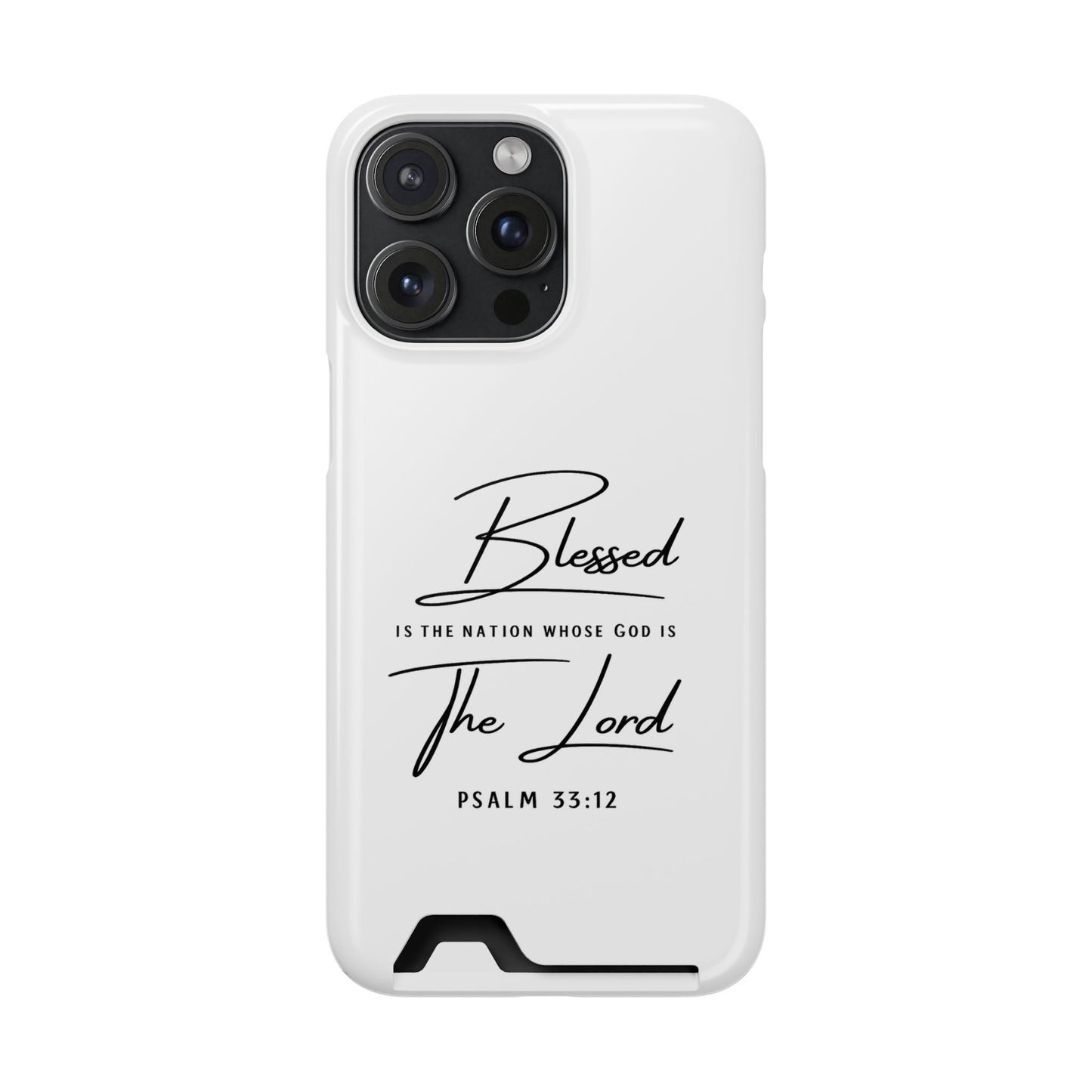 Phone Case — "Blessed is the Nation Whose God Is the Lord" Psalm 33:12 Card Holder