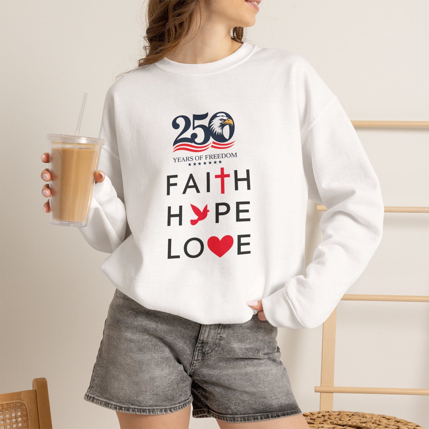 Faith Hope Love Crewneck Sweatshirt — 250 Years Anniversary Faith Design