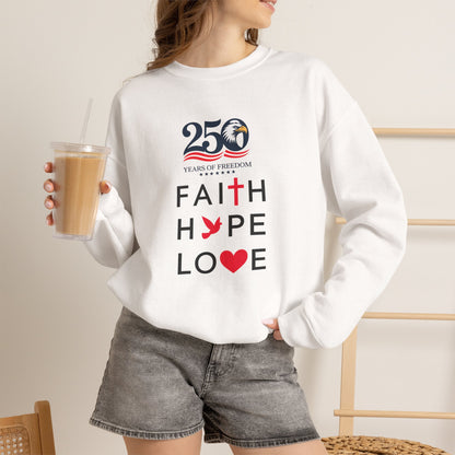 Faith Hope Love Crewneck Sweatshirt — 250 Years Anniversary Faith Design